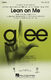 Bill Withers Glee Cast: Lean on Me: Upper Voices and Piano/Organ: Vocal Score