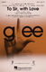 Glee Cast Marc London: To Sir  with Love: Mixed Choir a Cappella: Vocal Score