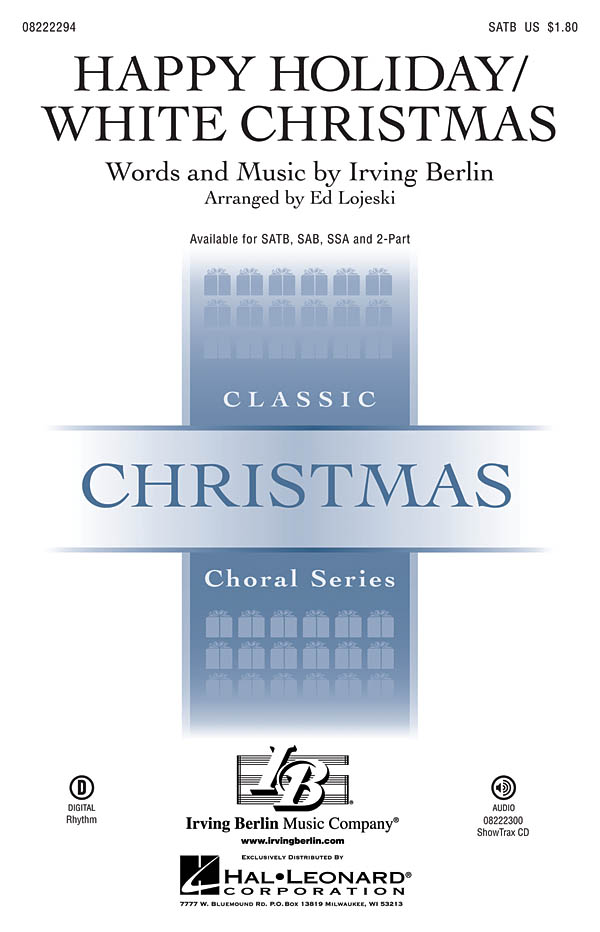 Irving Berlin: Happy Holiday/White Christmas arr. Lojeski: Mixed Choir a