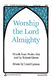 Lloyd Larson Robert Green: Worship the Lord Almighty: Mixed Choir a Cappella: