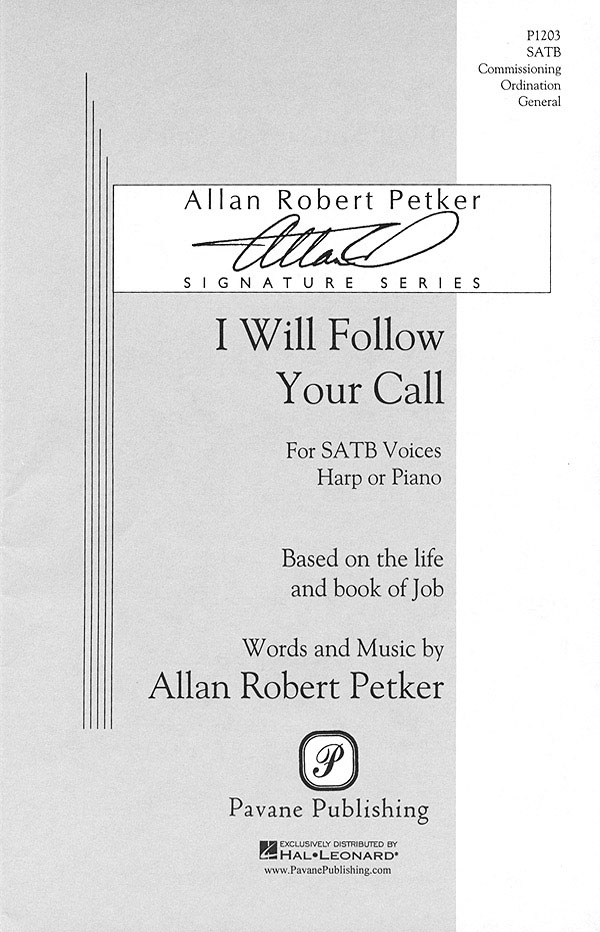 Allan Robert Petker: I Will Follow Your Call: Mixed Choir a Cappella: Vocal