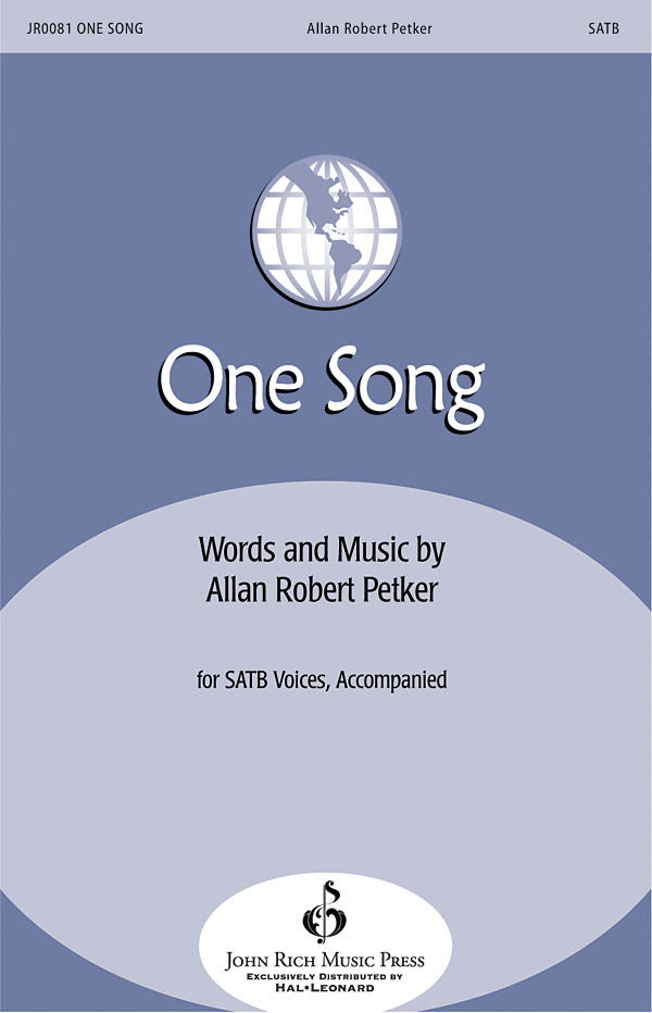 Allan Robert Petker: One Song: Mixed Choir a Cappella: Vocal Score