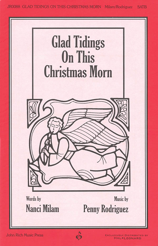 Penny Rodriguez: Glad Tidings On This Christmas Morn: SATB: Vocal Score