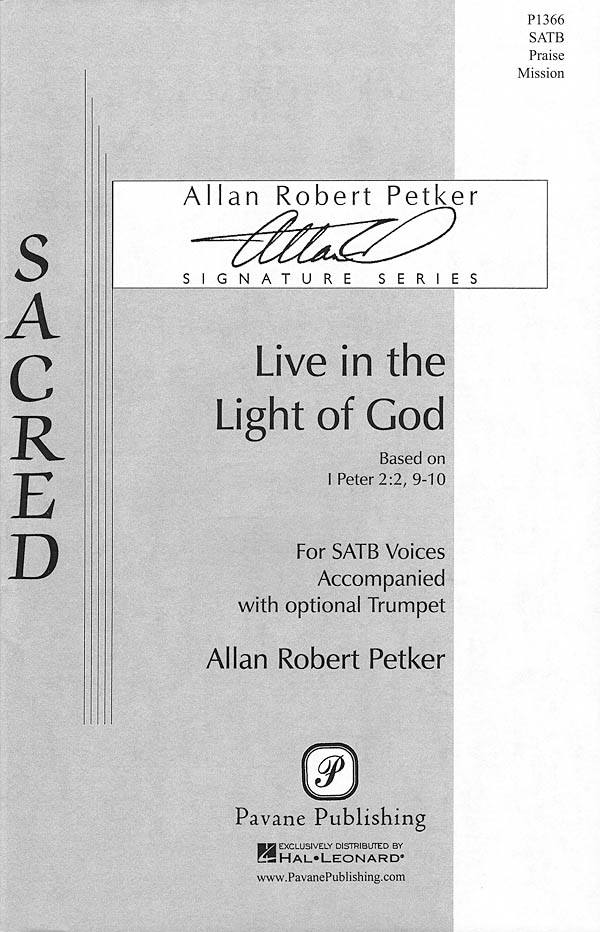 Allan Robert Petker: Live in the Light of God: SATB: Vocal Score