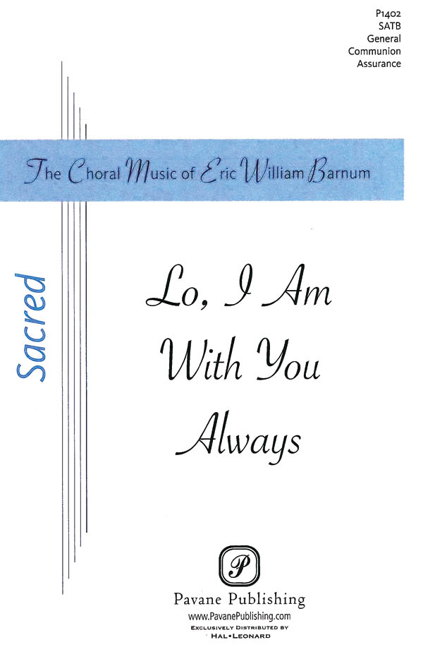 Eric William Barnum: Lo  I Am with You Always: SATB: Vocal Score