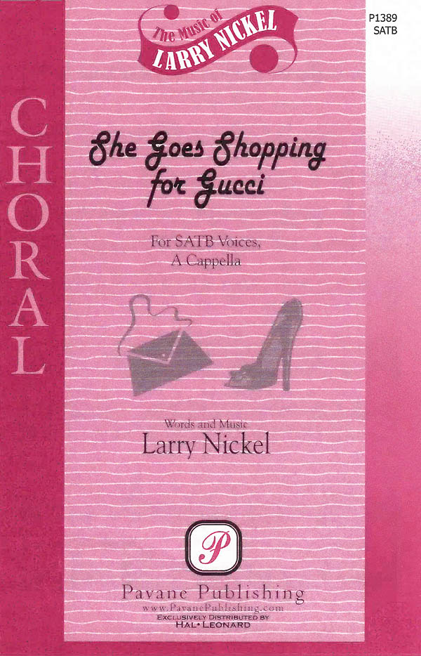 Larry Nickel: She Goes Shopping for Gucci: SATB: Vocal Score
