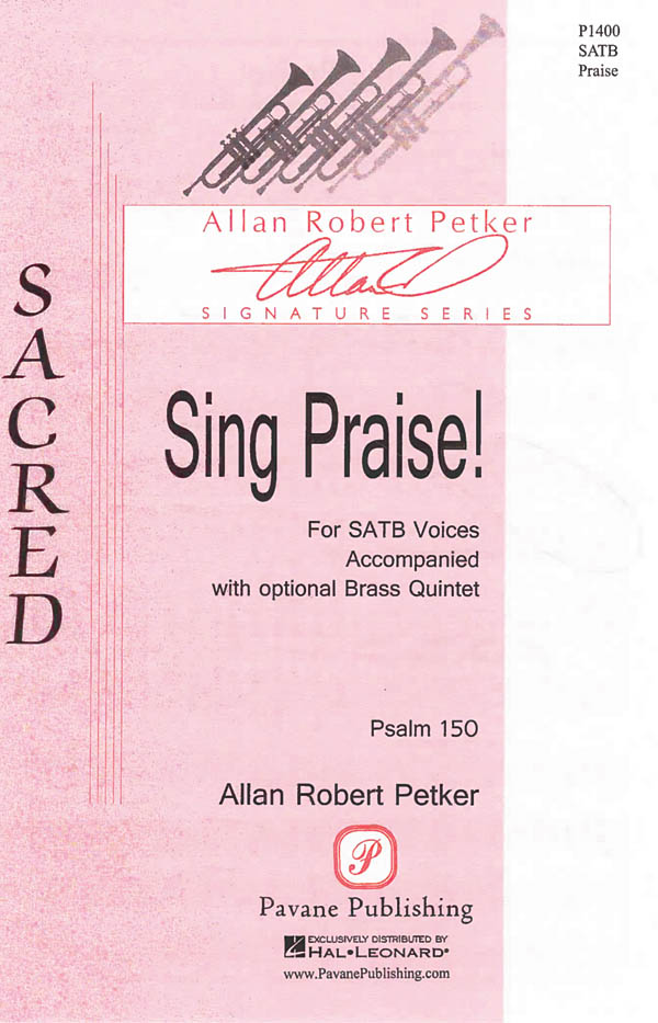 Allan Robert Petker: Sing Praise!: SATB: Vocal Score