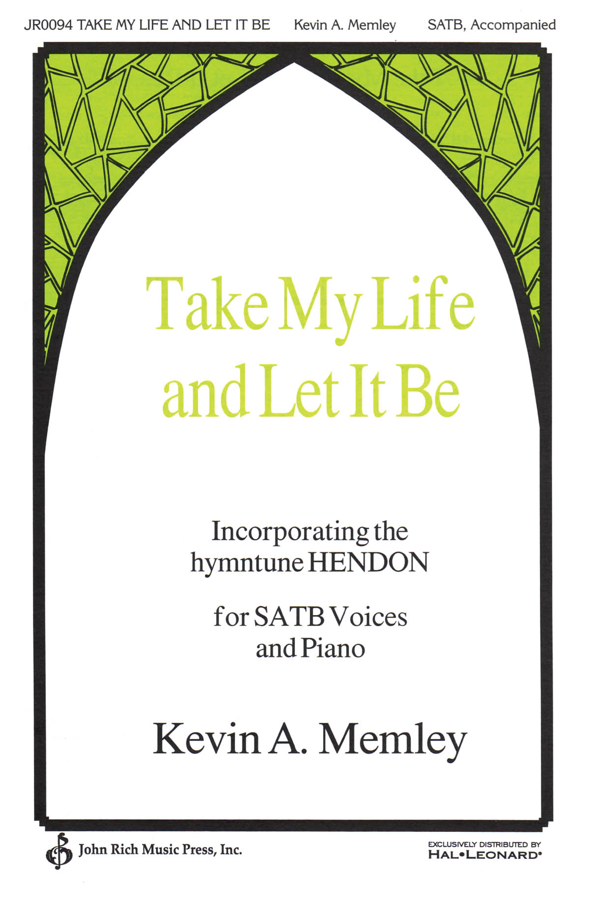 Kevin A. Memley: Take My Life and Let It Be: SATB: Vocal Score