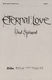 Dorothy Gurney Paul Sjolund: Eternal Love: Unison or 2-Part Choir: Vocal Score