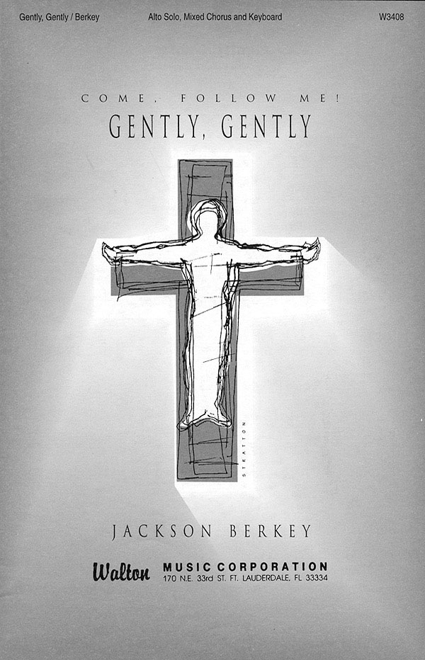 Almeda Berkey Jackson Berkey: Gently  Gently: SATB: Vocal Score