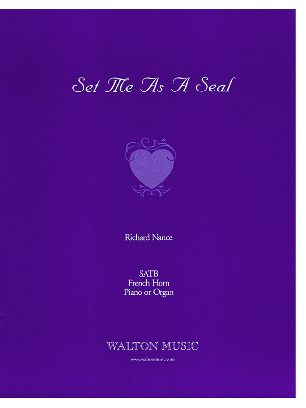 Richard Nance: Set Me as a Seal: SATB: Vocal Score