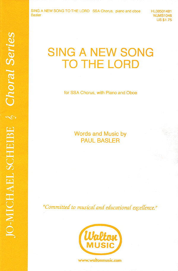 Paul Basler: Sing a New Song to the Lord: SSA: Vocal Score