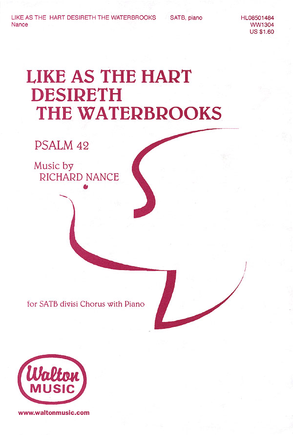 Richard Nance: Like As the Hart Desireth the Waterbrooks: SATB: Vocal Score