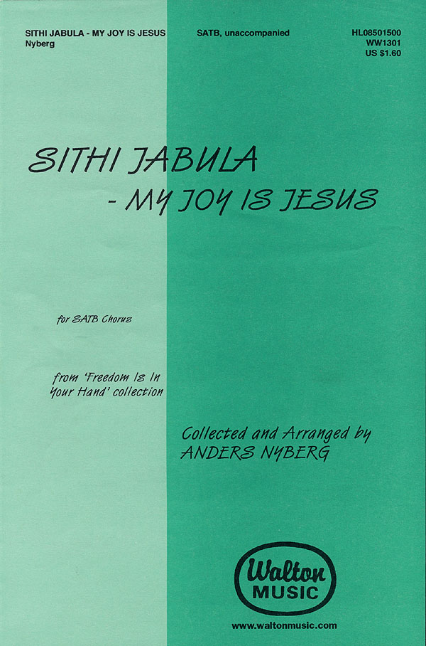 Anders Nyberg: Sithi Jabula (My Joy Is Jesus): SATB: Vocal Score