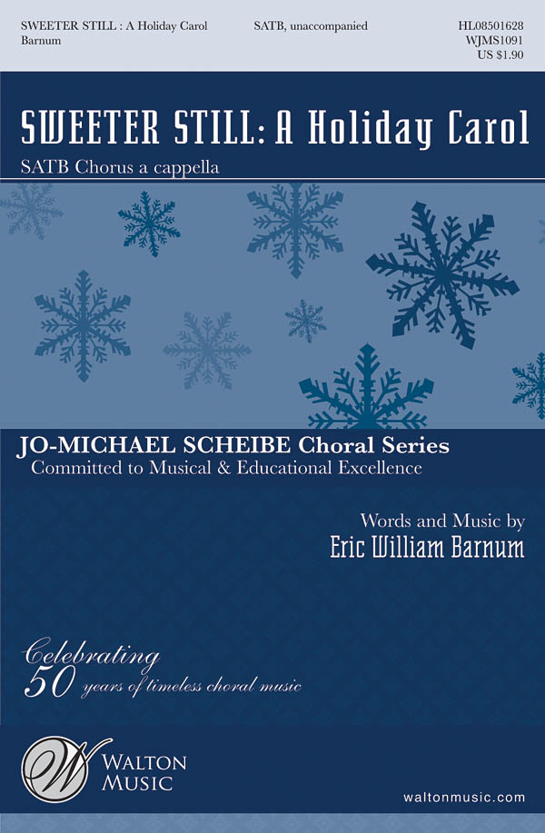 Eric William Barnum: Sweeter Still: A Holiday Carol: SATB: Vocal Score