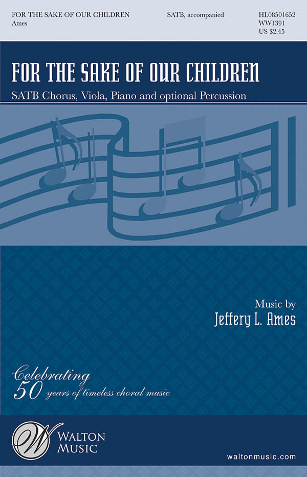 Jeffery L. Ames: For the Sake of Our Children: SATB: Vocal Score