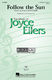 Joyce Eilers: Follow the Sun: 3-Part Choir: Vocal Score