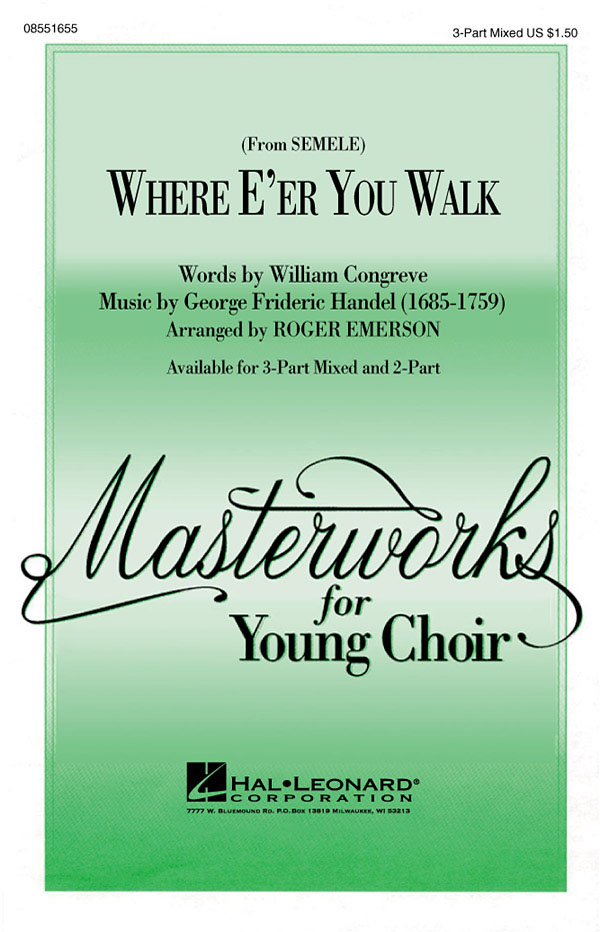 Georg Friedrich Händel: Where E'er You Walk (from Semele): 3-Part Choir: Vocal