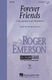 Roger Emerson: Forever Friends: 3-Part Choir: Vocal Score