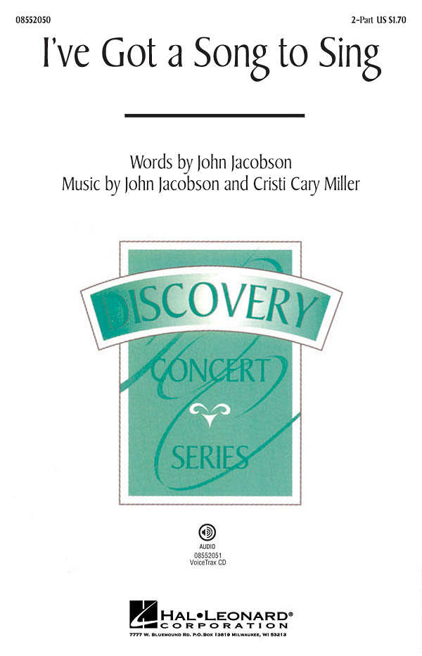 Cristi Cary Miller John Jacobson: I've Got a Song to Sing: 2-Part Choir: Vocal