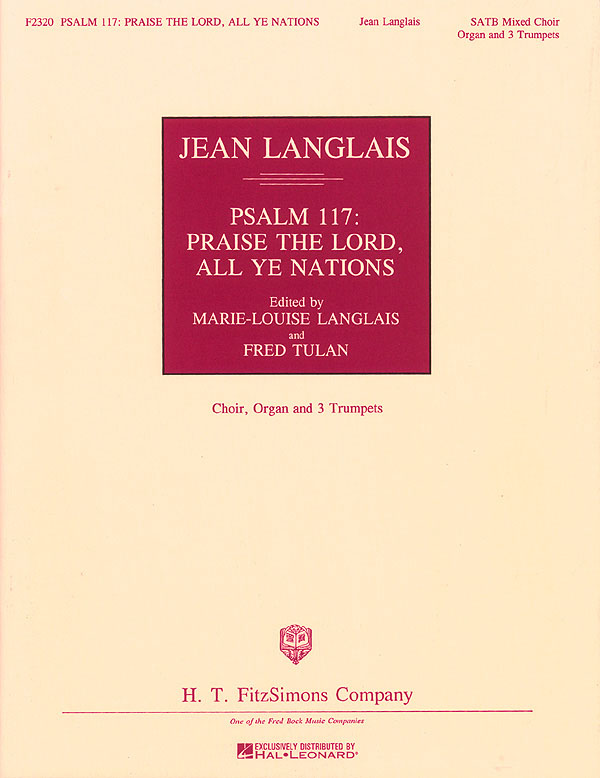Jean Langlais: Psalm 117: Praise the Lord  All Ye Nations: SATB: Vocal Score