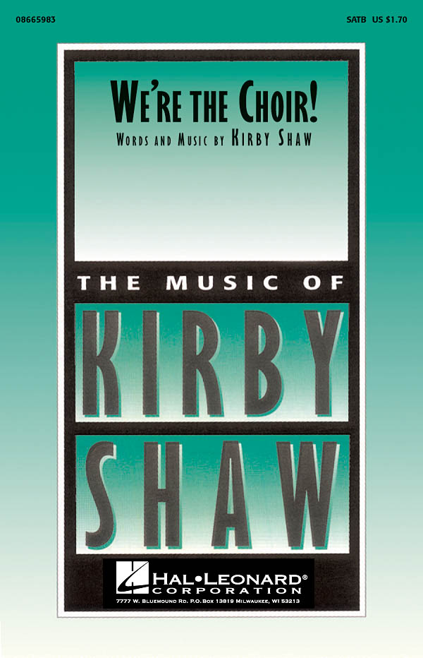 Kirby Shaw: We're the Choir!: SATB: Vocal Score