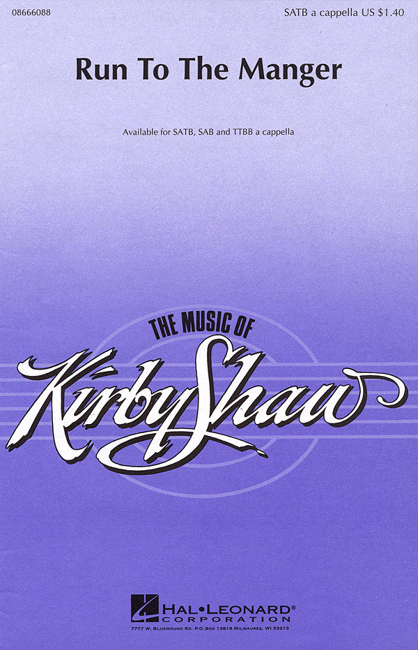 Kirby Shaw: Run to the Manger: SATB: Vocal Score