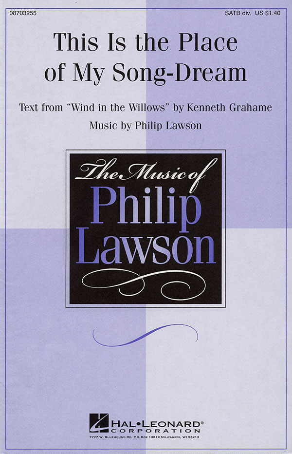 Kenneth Grahame Philip Lawson: This Is the Place of My Song-Dream: SATB: Vocal