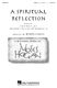 A Spiritual Reflection: SATB: Vocal Score