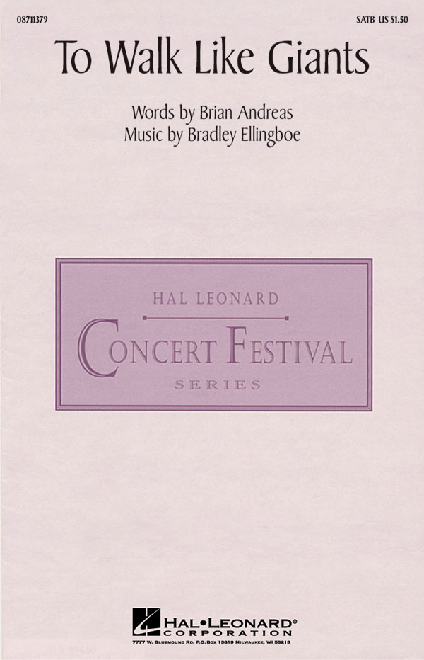 Bradley Ellingboe Brian Andreas: To Walk Like Giants: SATB: Vocal Score