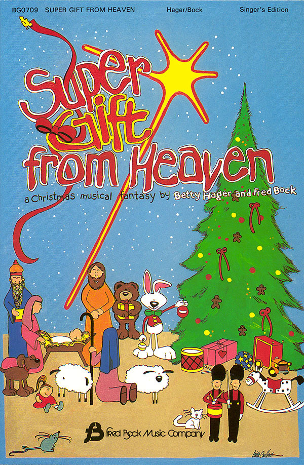 Betty Hager Fred Bock: Super Gift from Heaven: Mixed Choir: Vocal Score