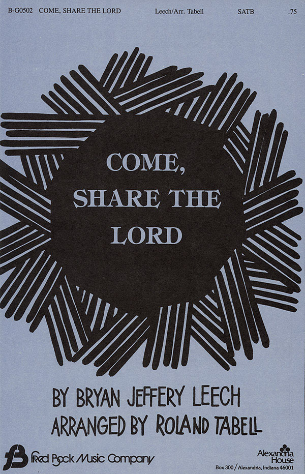 Bryan Jeffery Leech: Come Share the Lord: SATB: Vocal Score