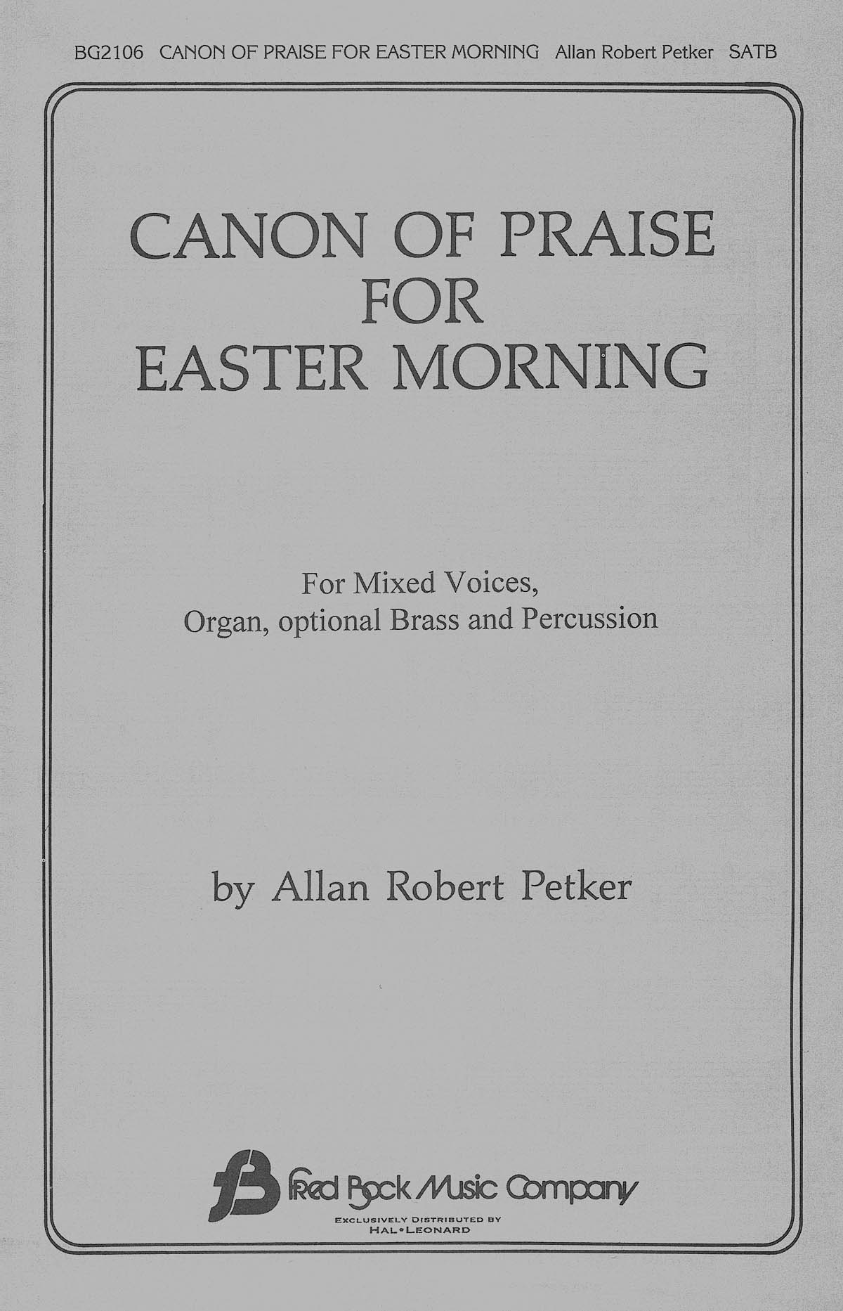 Allan Robert Petker: Canon of Praise for Easter Morning: SATB: Vocal Score
