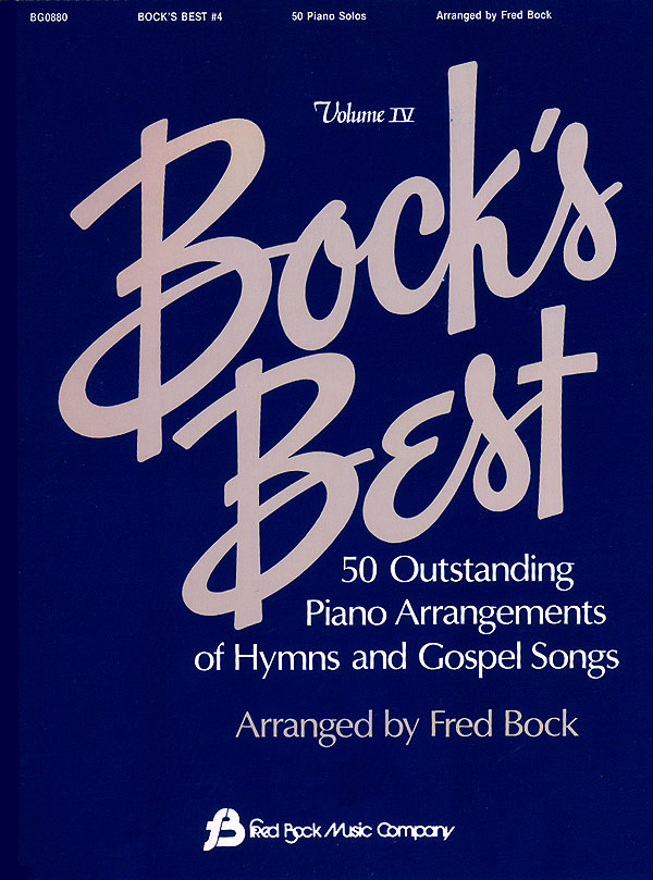 Fred Bock: Bocks Best Vol 4 Pno Solos Hymns And Gospel Songs: Piano: