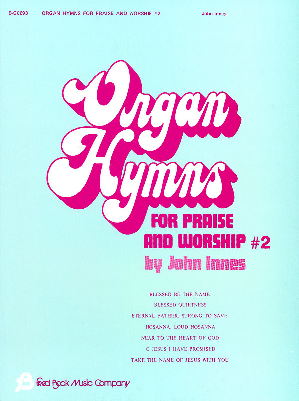 Organ Hymns for Praise & Worship - Volume 2: Organ: Instrumental Album