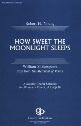 Robert H. Young William Shakespeare: How Sweet the Moonlight Sleeps: Mixed