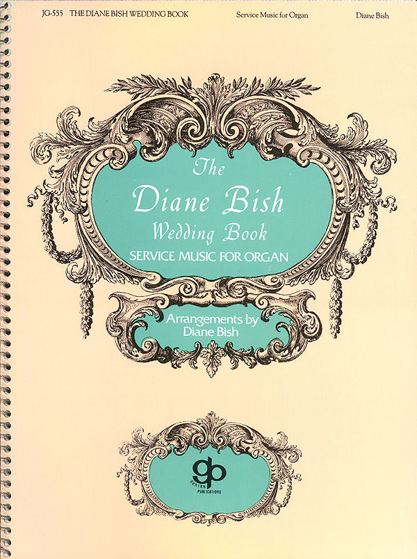 Diane Bish Wedding Book: Organ: Instrumental Album