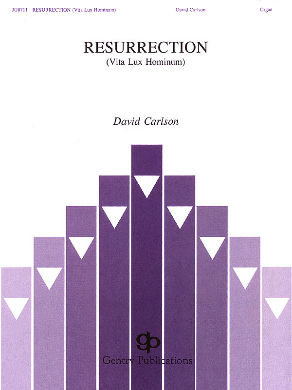 David Carlson: Resurrection (Vita Lux Hominum): Organ: Instrumental Album