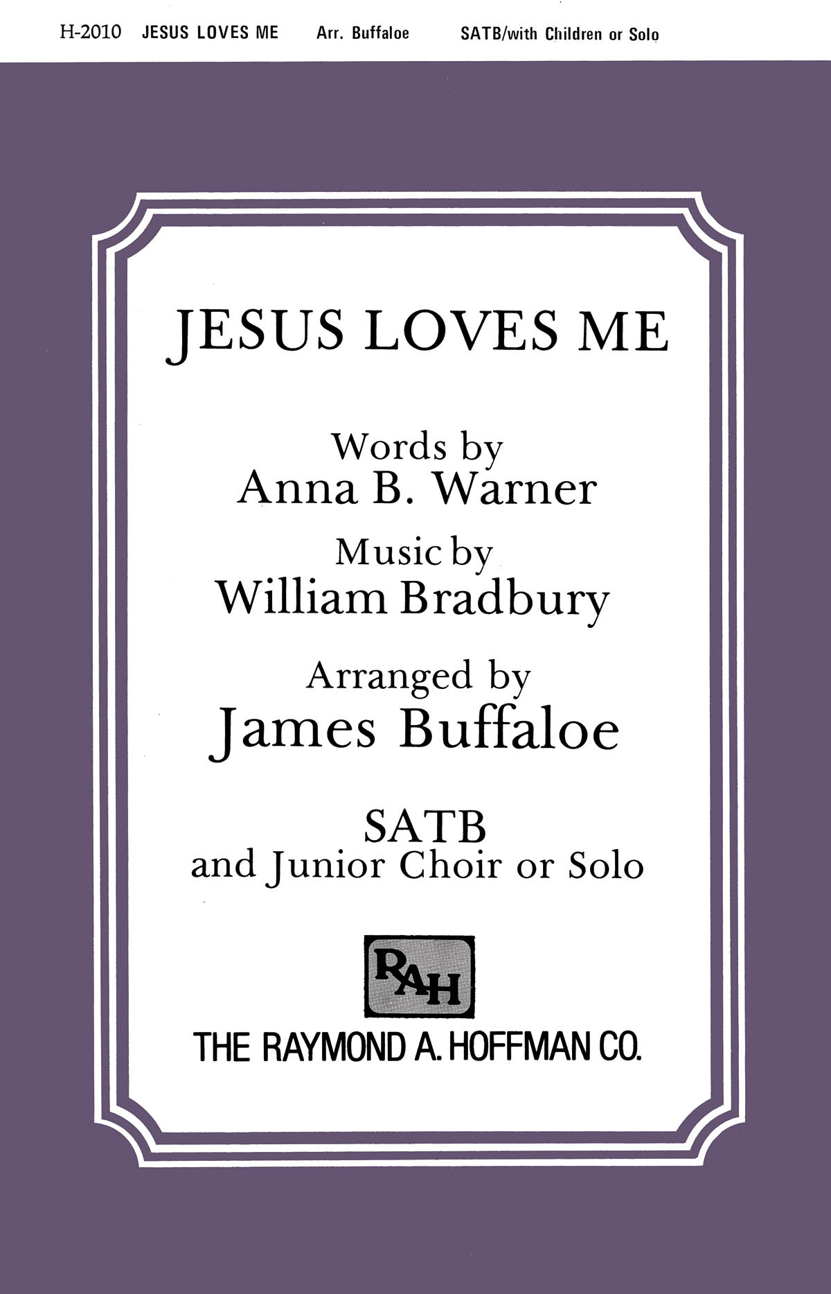 Anna B. Warner William B. Bradbury: Jesus Loves Me: SATB: Vocal Score