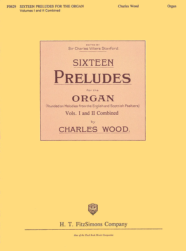 Charles Wood: Sixteen Preludes for the Organ: Organ: Vocal Album