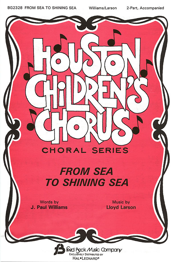 J. Paul Williams Lloyd Larson: From Sea To Shining Sea: 2-Part Choir: Vocal