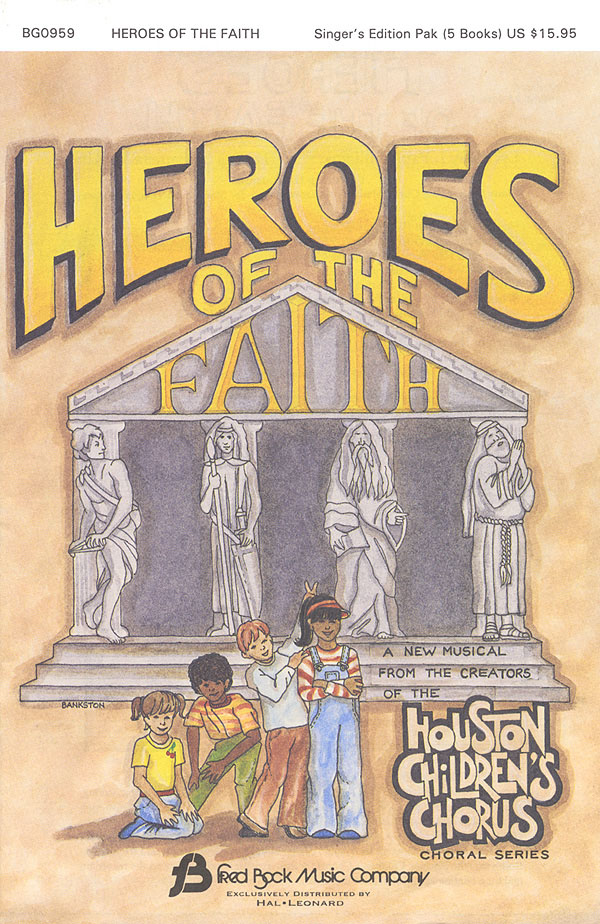 Heroes of the Faith (Sacred Children's Musical): Children's Choir: Vocal Score