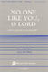John Parker Mark Hayes: No One Like You  O Lord: SATB: Vocal Score