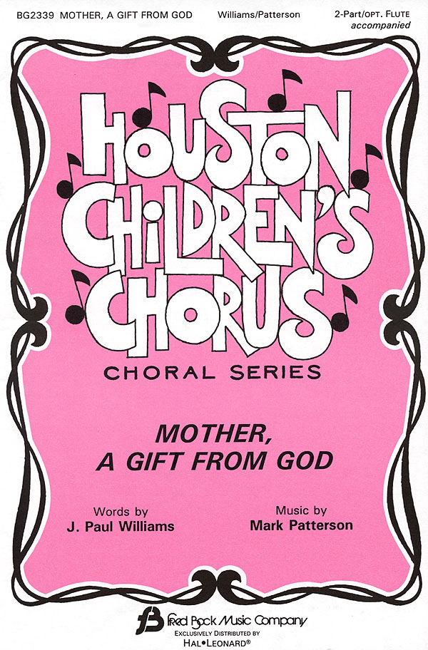 J. Paul Williams Mark Patterson: Mother  A Gift from God: 2-Part Choir: Vocal