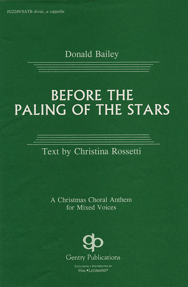Christina Rossetti Donald Bailey: Before the Paling of the Stars: SATB: Vocal