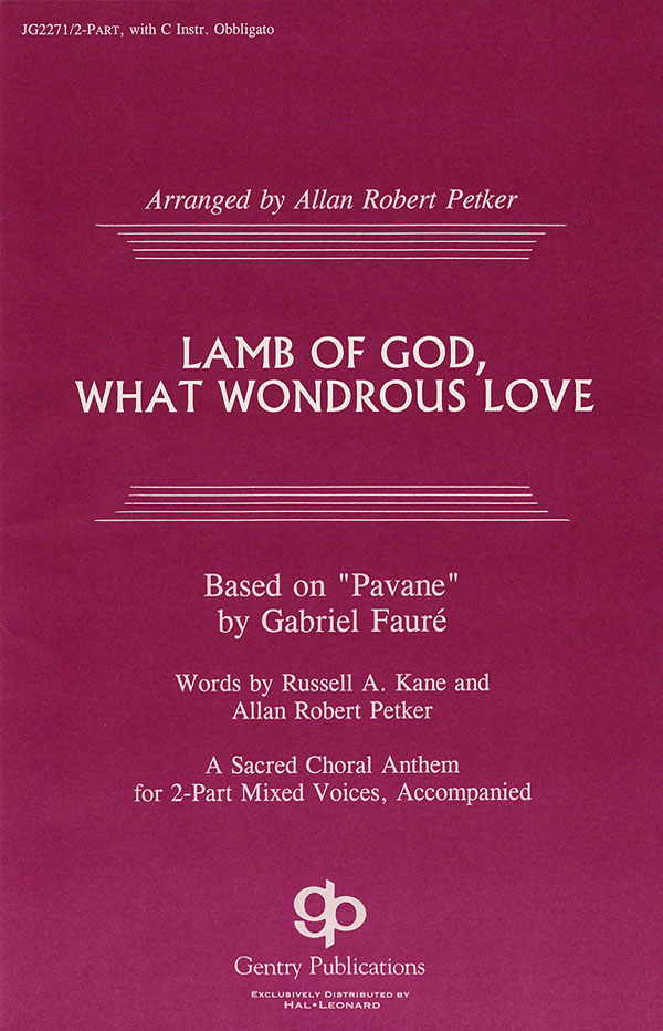 Lamb of God  What Wondrous Love: 2-Part Choir: Vocal Score