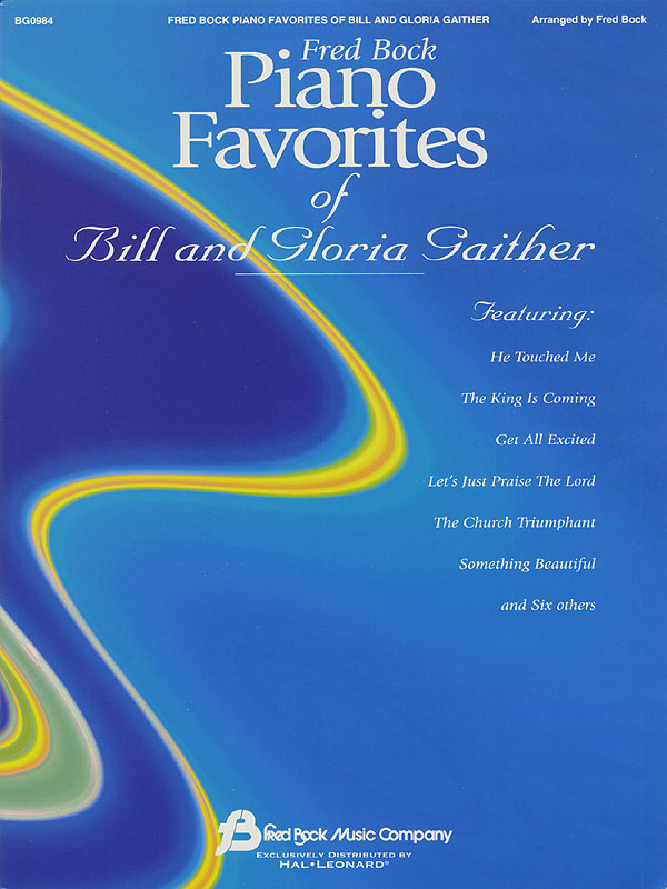 Bill Gaither Gloria Gaither: Piano Favorites Of Bill And Gloria Gaither: Piano: