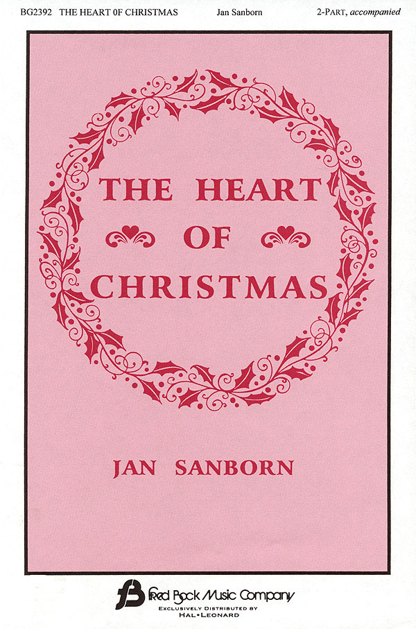 Jan Sanborn: The Heart of Christmas: 2-Part Choir: Vocal Score
