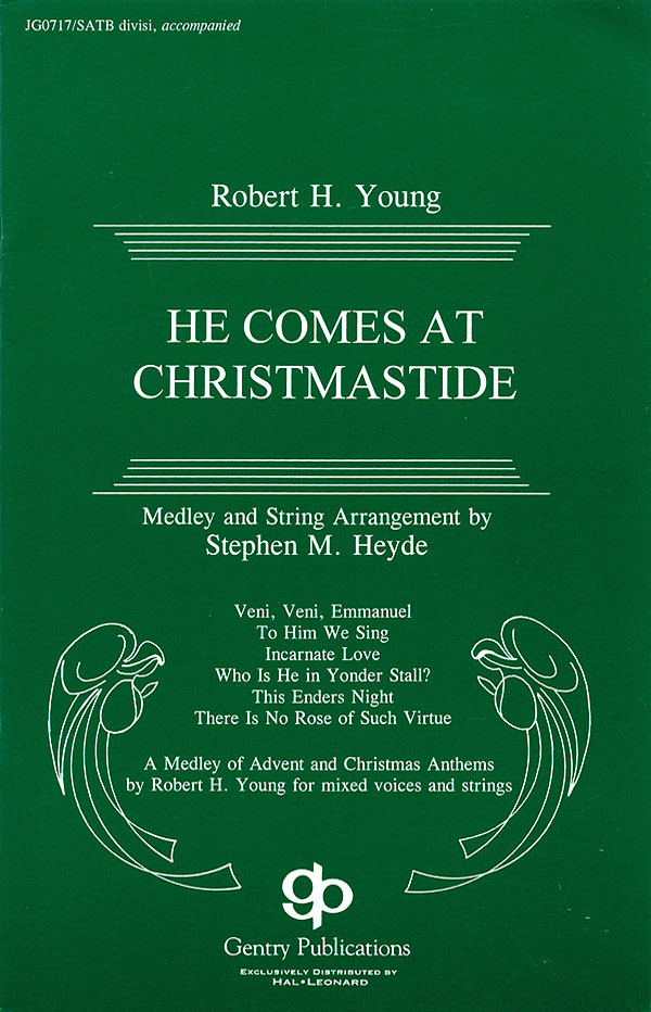 Robert H. Young: He Comes At Christmaide: SATB: Vocal Score