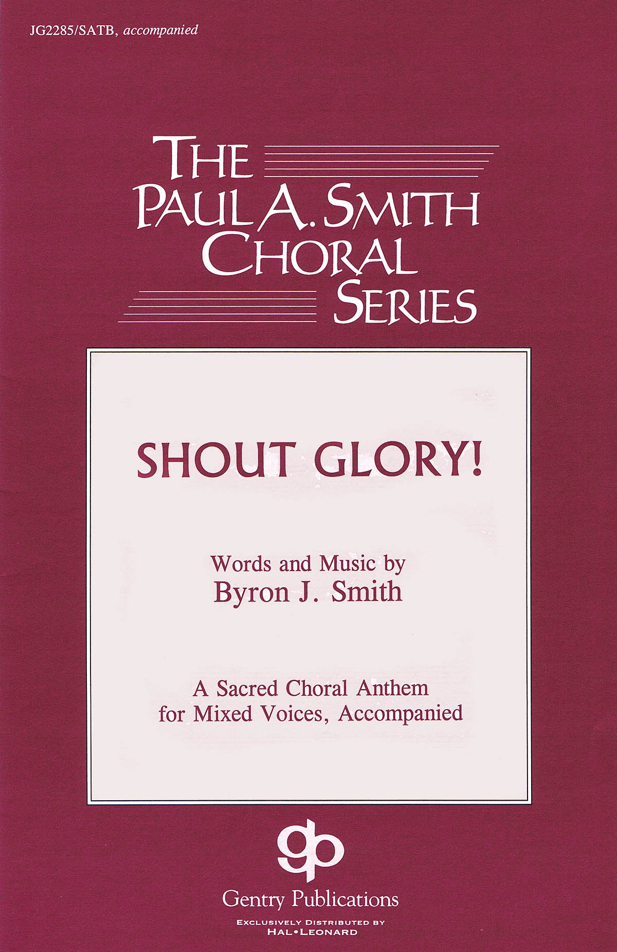 Byron Smith: Shout Glory!: SATB: Vocal Score